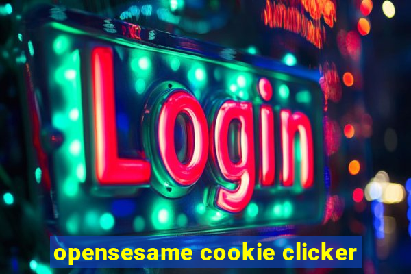 opensesame cookie clicker